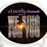 We Sing for You